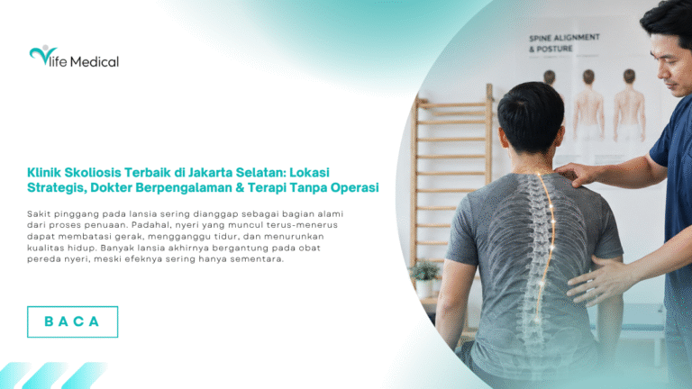 Klinik Skoliosis Terbaik di Jakarta Selatan: Lokasi Strategis, Dokter Berpengalaman & Terapi Tanpa Operasi
