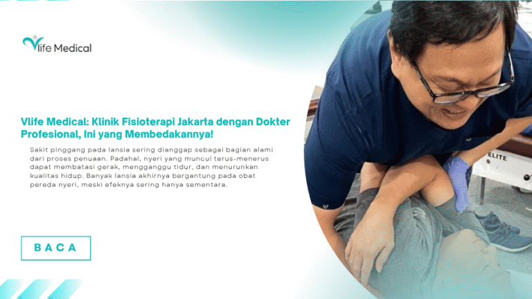 Vlife Medical: Klinik Fisioterapi Jakarta dengan Dokter Profesional, Ini yang Membedakannya!