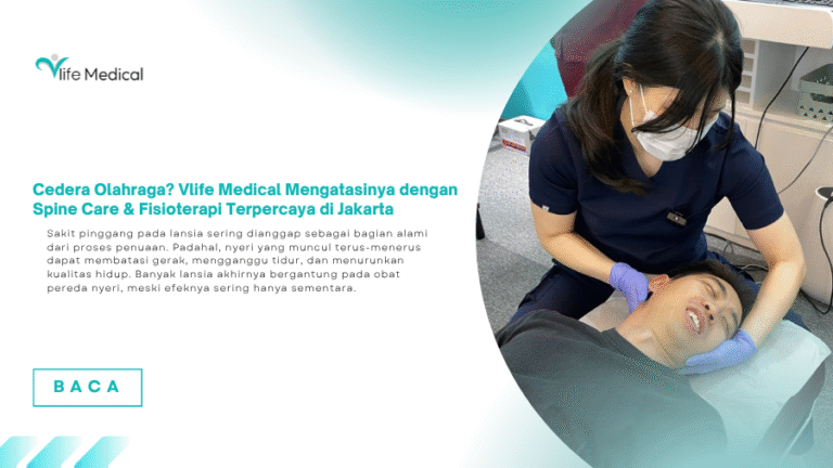 Cedera Olahraga? Atasi dengan Pendekatan Spine Care & Fisioterapi di Vlife Medical Jakarta