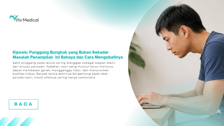 Kifosis: Punggung Bungkuk yang Bukan Sekadar Masalah Penampilan – Ini Bahaya dan Cara Mengobatinya