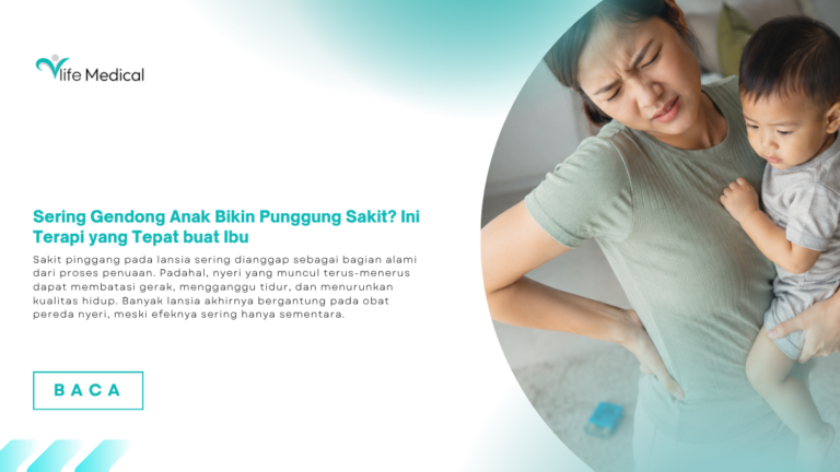 Sering Gendong Anak Bikin Punggung Sakit? Ini Terapi yang Tepat buat Ibu
